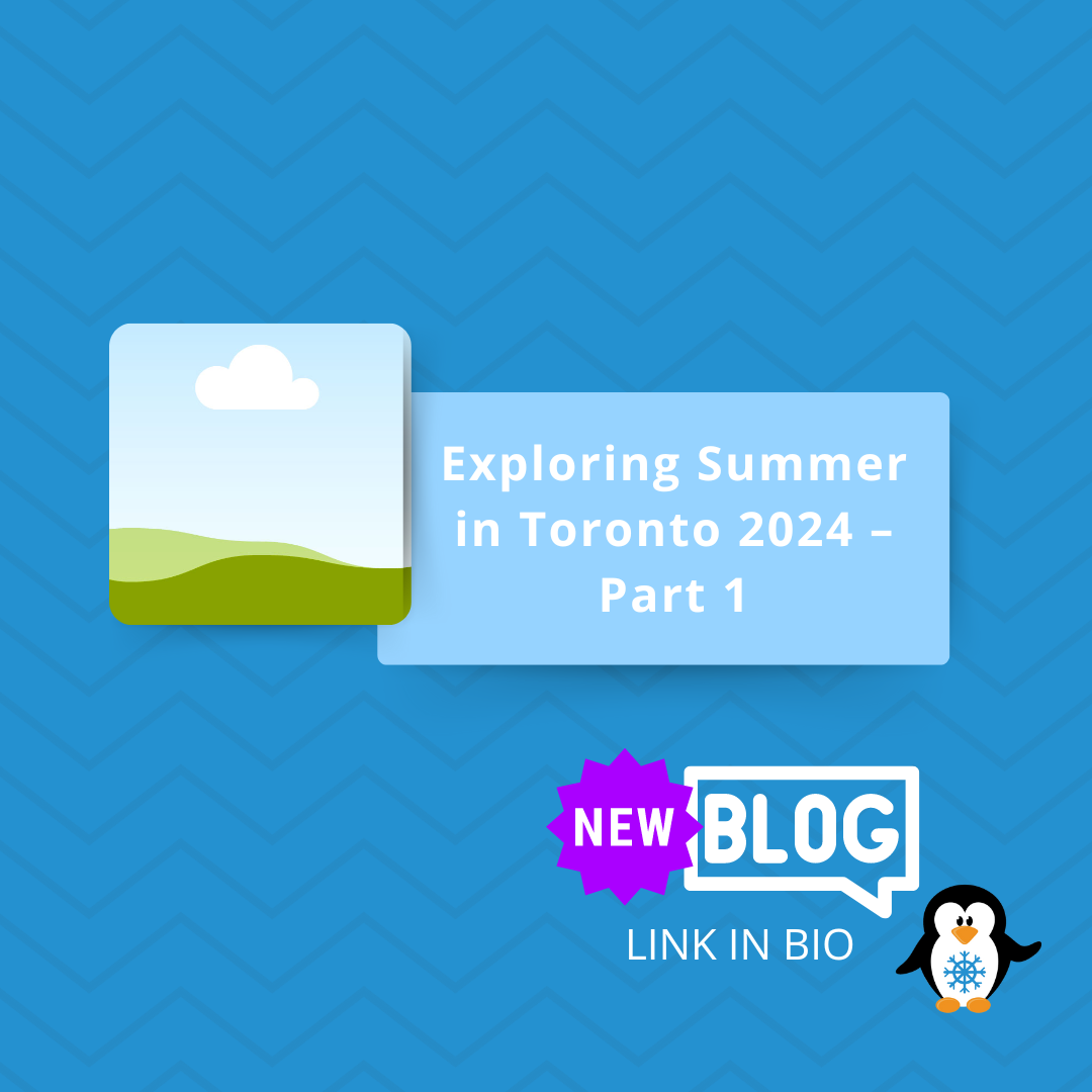 Exploring Summer in Toronto 2024 - Part 1